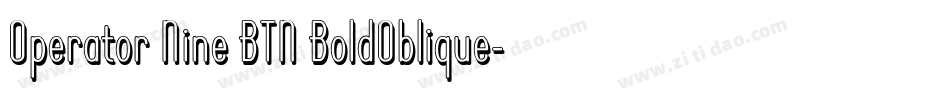 Operator Nine BTN BoldOblique字体转换